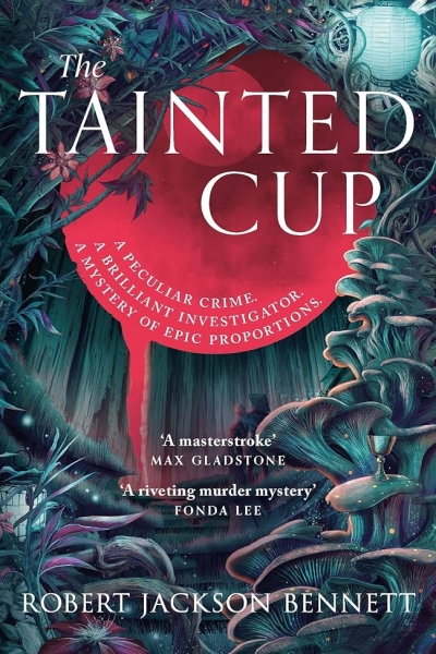 The Tainted Cup por Robert Jackson Bennett